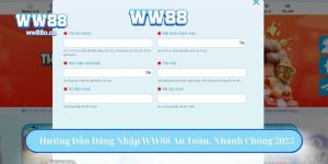 Hướng Dẫn Đăng Ký WW88 Chi Tiết, An Toàn, Mới Nhất 2025